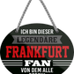 4252024249125		  ''Ich bin dieser legendäre Frankfurt Fan'' Schilderstore24 Blechschilder sind perfekt als Geschenk zu Weihnachten, Geburtstage, Feiern, Partys, Grillabende, Namenstag, Feiertag, Mädelsabend, Hochzeit. Jederzeit stilvoll im Wohnzimmer, Partykeller, Garage, Praxis, Büro, Café, Hauseingang Fußball Mannschaft Verein Bolzen Ball sport liga kicken stadion freizeit