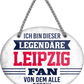 4252024249248		  ''Ich bin dieser legendäre Leipzig Fan'' Schilderstore24 Blechschilder sind perfekt als Geschenk zu Weihnachten, Geburtstage, Feiern, Partys, Grillabende, Namenstag, Feiertag, Mädelsabend, Hochzeit. Jederzeit stilvoll im Wohnzimmer, Partykeller, Garage, Praxis, Büro, Café, Hauseingang Fußball Mannschaft Verein Bolzen Ball sport liga kicken stadion freizeit