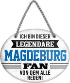 4252024249262		 ''Ich bin dieser legendäre Magdeburg Fan'' Schilderstore24 Blechschilder sind perfekt als Geschenk zu Weihnachten, Geburtstage, Feiern, Partys, Grillabende, Namenstag, Feiertag, Mädelsabend, Hochzeit. Jederzeit stilvoll im Wohnzimmer, Partykeller, Garage, Praxis, Büro, Café, Hauseingang Fußball Mannschaft Verein Bolzen Ball sport liga kicken stadion freizeit