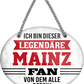 4252024249279		 ''Ich bin dieser legendäre Mainz Fan'' Schilderstore24 Blechschilder sind perfekt als Geschenk zu Weihnachten, Geburtstage, Feiern, Partys, Grillabende, Namenstag, Feiertag, Mädelsabend, Hochzeit. Jederzeit stilvoll im Wohnzimmer, Partykeller, Garage, Praxis, Büro, Café, Hauseingang Fußball Mannschaft Verein Bolzen Ball sport liga kicken stadion freizeit