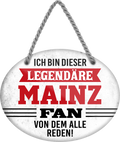 4252024249279		 ''Ich bin dieser legendäre Mainz Fan'' Schilderstore24 Blechschilder sind perfekt als Geschenk zu Weihnachten, Geburtstage, Feiern, Partys, Grillabende, Namenstag, Feiertag, Mädelsabend, Hochzeit. Jederzeit stilvoll im Wohnzimmer, Partykeller, Garage, Praxis, Büro, Café, Hauseingang Fußball Mannschaft Verein Bolzen Ball sport liga kicken stadion freizeit