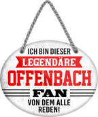 4252024249316		 ''Ich bin dieser legendäre Offenbach Fan'' Schilderstore24 Blechschilder sind perfekt als Geschenk zu Weihnachten, Geburtstage, Feiern, Partys, Grillabende, Namenstag, Feiertag, Mädelsabend, Hochzeit. Jederzeit stilvoll im Wohnzimmer, Partykeller, Garage, Praxis, Büro, Café, Hauseingang Fußball Mannschaft Verein Bolzen Ball sport liga kicken stadion freizeit