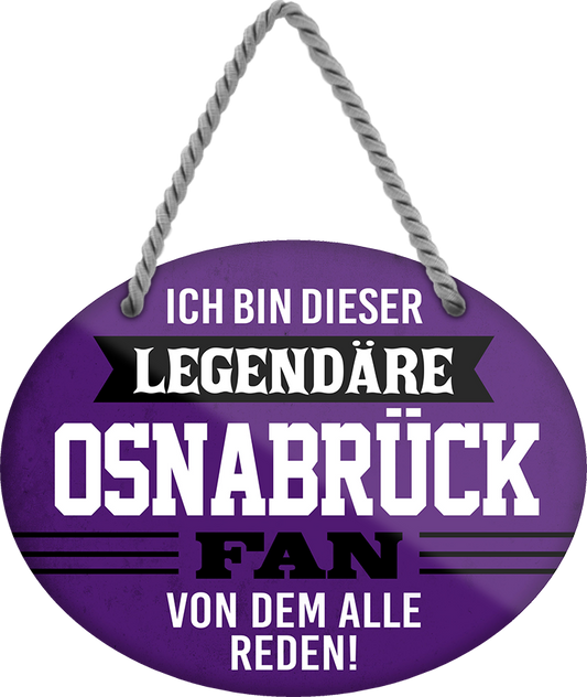 4252024249323		 ''Ich bin dieser legendäre Osnabrück Fan'' Schilderstore24 Blechschilder sind perfekt als Geschenk zu Weihnachten, Geburtstage, Feiern, Partys, Grillabende, Namenstag, Feiertag, Mädelsabend, Hochzeit. Jederzeit stilvoll im Wohnzimmer, Partykeller, Garage, Praxis, Büro, Café, Hauseingang Fußball Mannschaft Verein Bolzen Ball sport liga kicken stadion freizeit