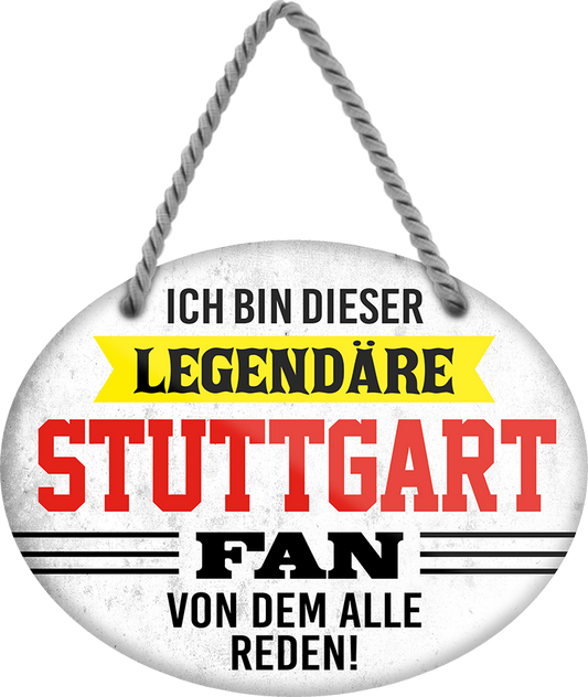 4252024249415		 ''Ich bin dieser legendäre Stuttgart Fan'' Schilderstore24 Blechschilder sind perfekt als Geschenk zu Weihnachten, Geburtstage, Feiern, Partys, Grillabende, Namenstag, Feiertag, Mädelsabend, Hochzeit. Jederzeit stilvoll im Wohnzimmer, Partykeller, Garage, Praxis, Büro, Café, Hauseingang Fußball Mannschaft Verein Bolzen Ball sport liga kicken stadion freizeit