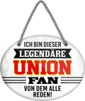 4252024249422		 ''Ich bin dieser legendäre Union Fan'' Schilderstore24 Blechschilder sind perfekt als Geschenk zu Weihnachten, Geburtstage, Feiern, Partys, Grillabende, Namenstag, Feiertag, Mädelsabend, Hochzeit. Jederzeit stilvoll im Wohnzimmer, Partykeller, Garage, Praxis, Büro, Café, Hauseingang Fußball Mannschaft Verein Bolzen Ball sport liga kicken stadion freizeit