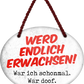 4252024250749		 ''Werd endlich erwachsen. War ich schon, war doof'' Schilderstore24 Blechschilder sind perfekt als Geschenk zu Weihnachten, Geburtstage, Feiern, Partys, Grillabende, Namenstag, Feiertag, Mädelsabend, Hochzeit. Jederzeit stilvoll im Wohnzimmer, Partykeller, Garage, Praxis, Büro, Café, Hauseingang Familie Zuhause Eltern Geschwister oma opa familie mama papa geschwister