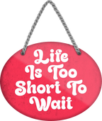 4252024253061		 ''Life is to short to wait''
Schilderstore24 Blechschilder sind perfekt als Geschenk zu Weihnachten, Geburtstage, Feiern, Partys, Grillabende, Namenstag, Feiertag, Mädelsabend, Hochzeit. Jederzeit stilvoll im Wohnzimmer, Partykeller, Garage, Praxis, Büro, Café, Hauseingang Weisheiten Leben Sprichwörter Tipp wahrheit sprichwort tiefsinnig ratschlag