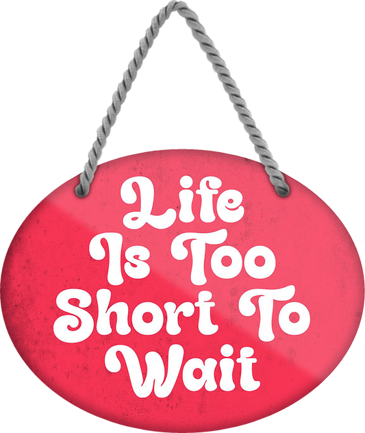 4252024253061		 ''Life is to short to wait''
Schilderstore24 Blechschilder sind perfekt als Geschenk zu Weihnachten, Geburtstage, Feiern, Partys, Grillabende, Namenstag, Feiertag, Mädelsabend, Hochzeit. Jederzeit stilvoll im Wohnzimmer, Partykeller, Garage, Praxis, Büro, Café, Hauseingang Weisheiten Leben Sprichwörter Tipp wahrheit sprichwort tiefsinnig ratschlag