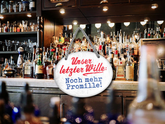 Blechschild ''Unser letzter Wille Noch mehr Promille'' 18x14cm