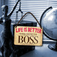 Tin sign ''Life is better Boss'' 18x12cm