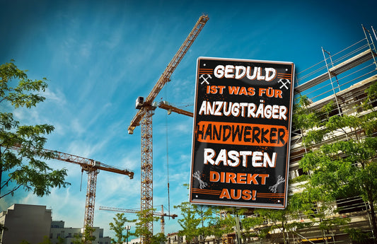 Blechschild ''Geduld ist was für Anzugträger. Handwerker rasten direkt aus'' 20x30cm