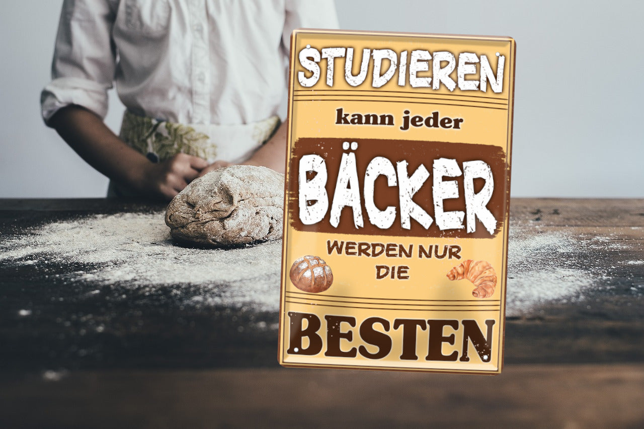 Blechschild ''Studieren kann jeder Bäcker'' 20x30cm