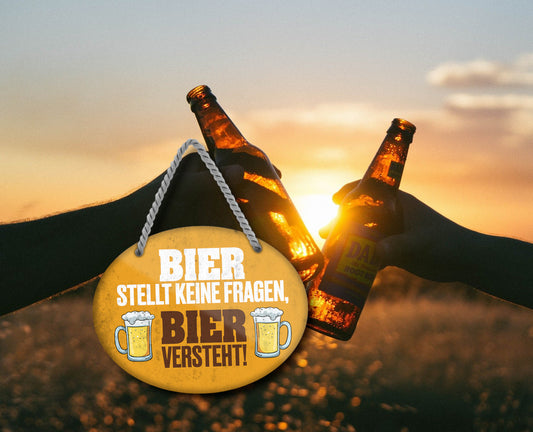 Blechschild ''Bier stellt keine Fragen, Bier versteht'' 18x14cm