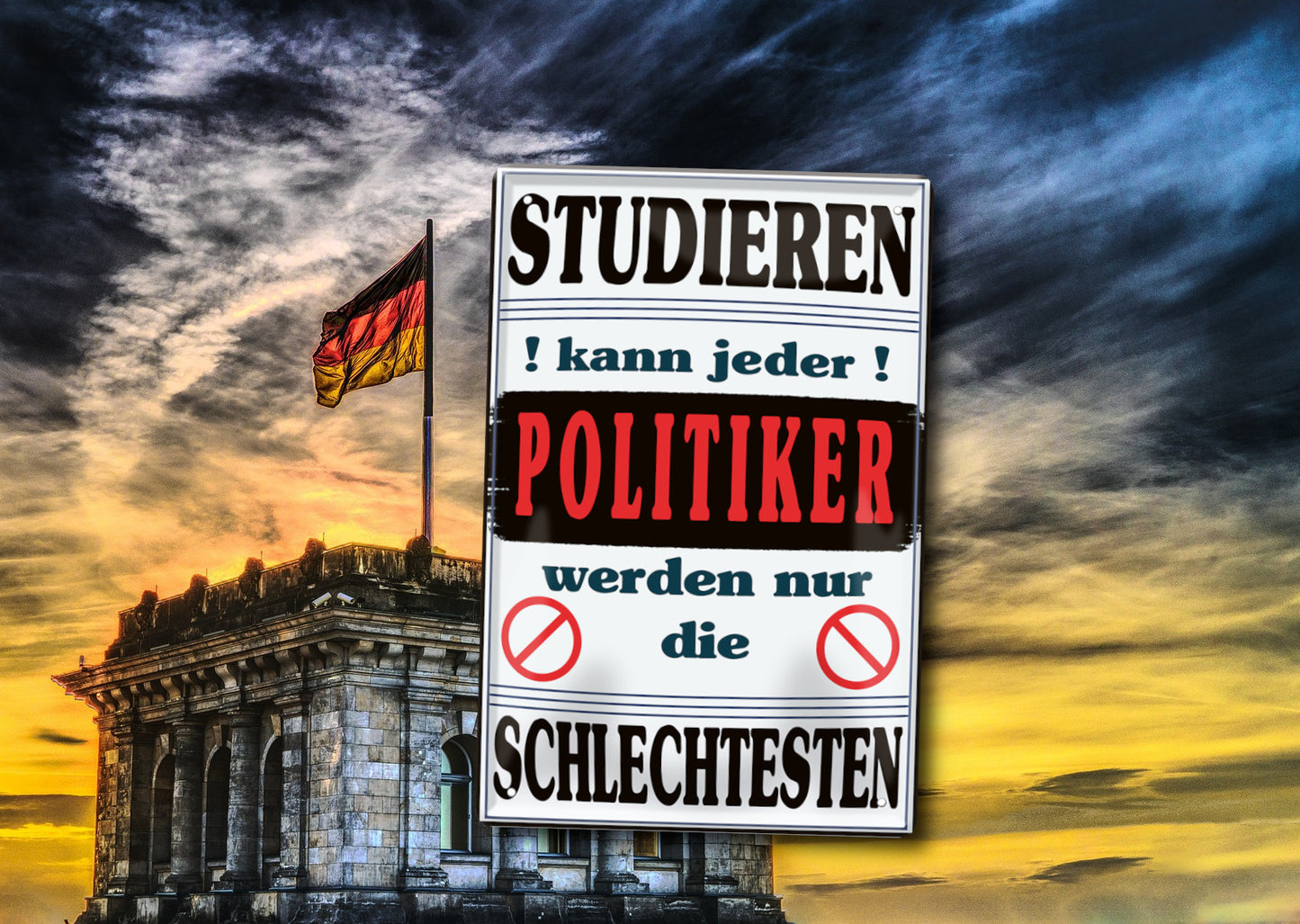 Blechschild ''Studieren kann jeder Politiker'' 20x30cm