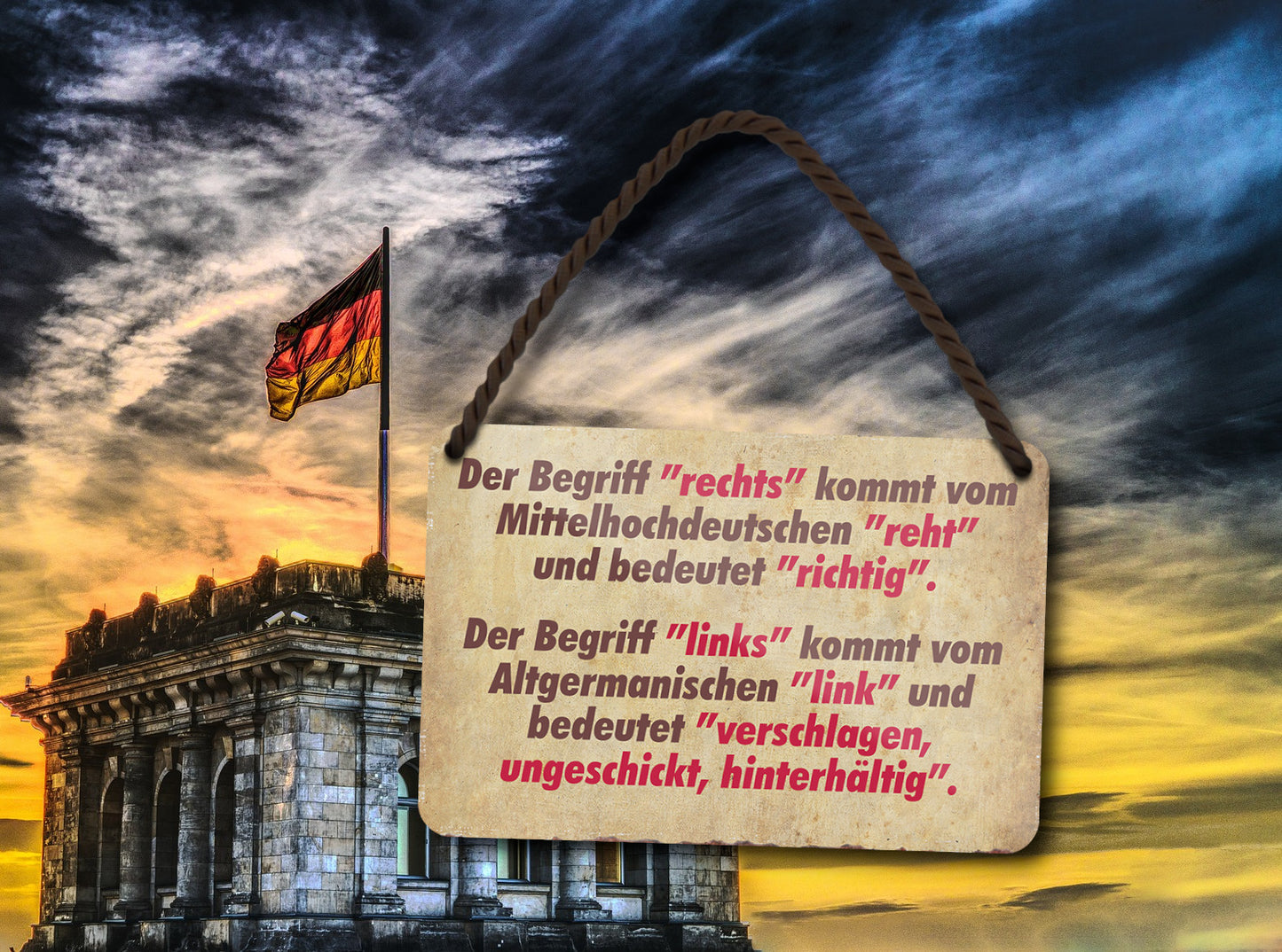 Blechschild ''Der Begriff 'rechts' kommt von.. 'links' von hinterhältig'' 18x12cm