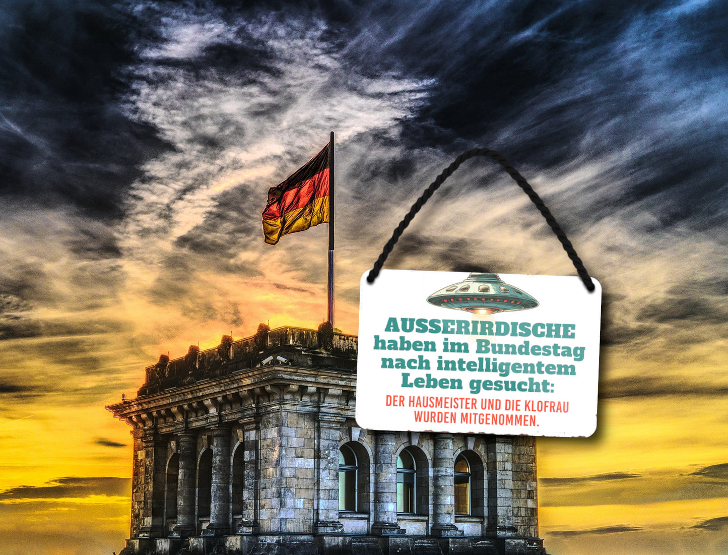 Blechschild ''Ausserirdische haben im Bundestag intelligentes Leben gesucht'' 18x12cm