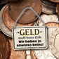 Blechschild ''Geld spielt keine Rolle'' 18x12cm