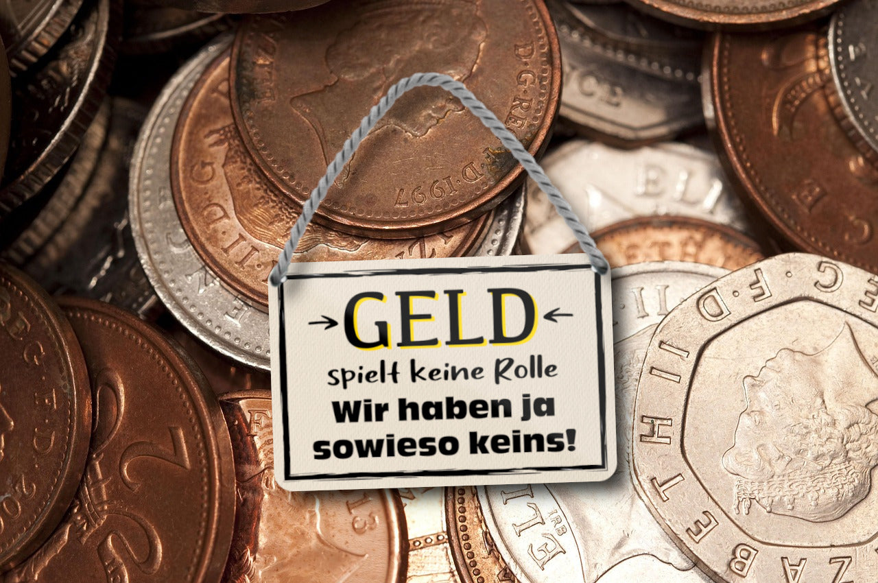 Blechschild ''Geld spielt keine Rolle'' 18x12cm