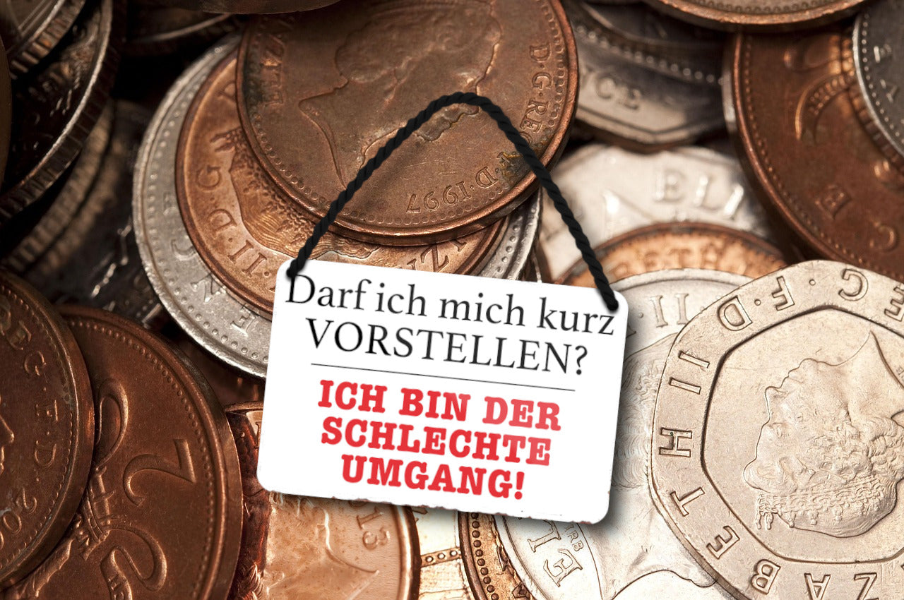 Blechschild ''Darf ich mich kurz Vorstellen. Schlechte Umgang'' 18x12cm