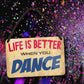 Blechschild ''Life is better Dance'' 18x12cm