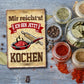 Blechschild ''Mir reicht`s Kochen'' 20x30cm