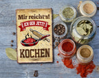 Blechschild ''Mir reicht`s Kochen'' 20x30cm