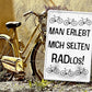 Blechschild ''Man erlebt mich selten RADlos'' 20x30cm