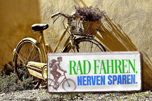 Blechschild ''Rad fahren, nerven sparen'' 28x12cm