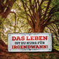 Blechschild ''Das Leben ist zu kurz für irgendwann (grau)'' 28x12cm