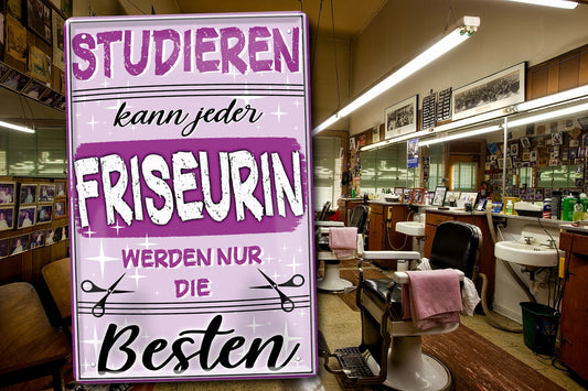 Blechschild ''Studieren kann jeder Friseurin'' 20x30cm