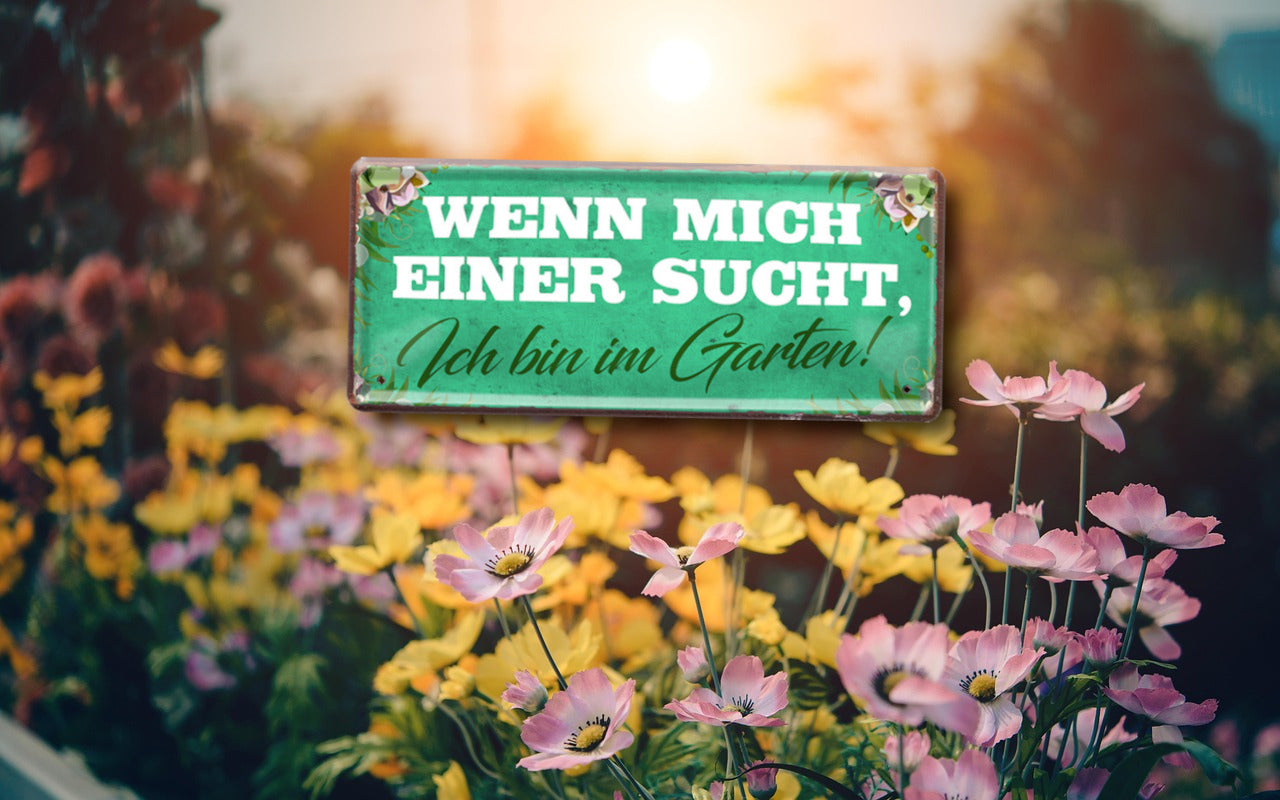 Blechschild ''Wenn mich einer sucht. Ich bin im Garten'' 28x12cm