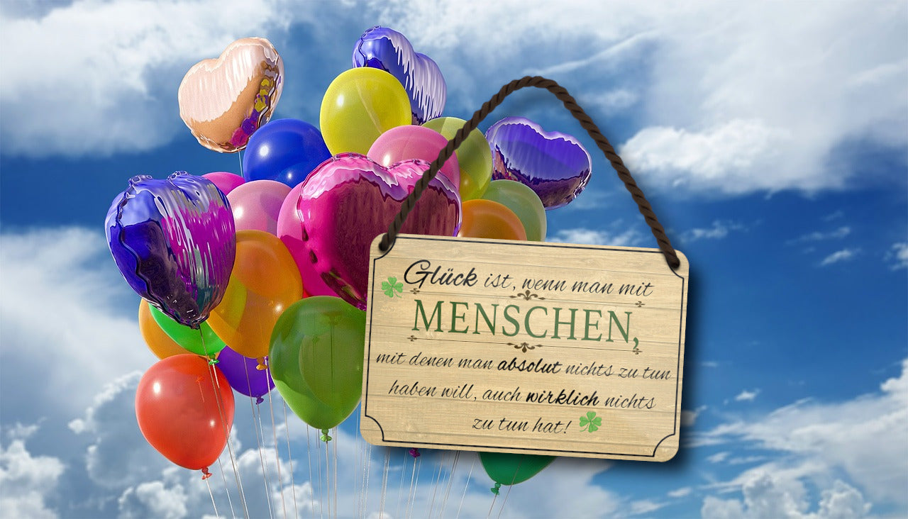 Blechschild ''Glück ist, wenn man mit Menschen nichts zu tun'' 18x12cm