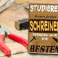 Blechschild ''Studieren kann jeder Schreiner'' 20x30cm