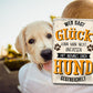 Blechschild ''Wer sagt Glück kann man nicht anfassen Hund'' 20x30cm
