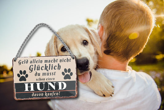 Blechschild ''Geld allein macht nicht glücklich Hund (pfote)'' 18x12cm
