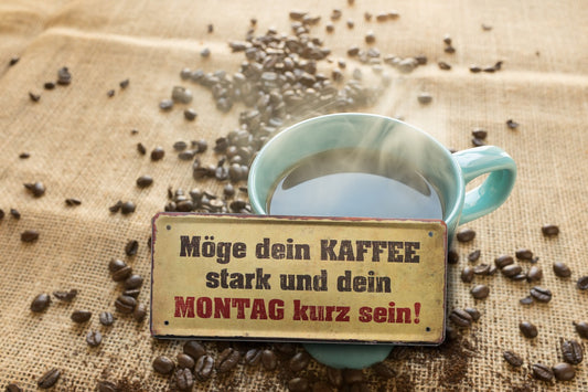 Blechschild ''Möge dein Kaffee stark und dein Montag kurz sein'' 28x12cm