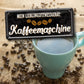 Blechschild ''Mein Lieblingsfitnessgerät Kaffeemaschine'' 28x12cm