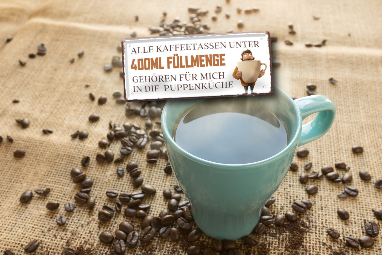 Blechschild ''Alle Kaffeetassen unter 400ml Füllmenge'' 28x12cm