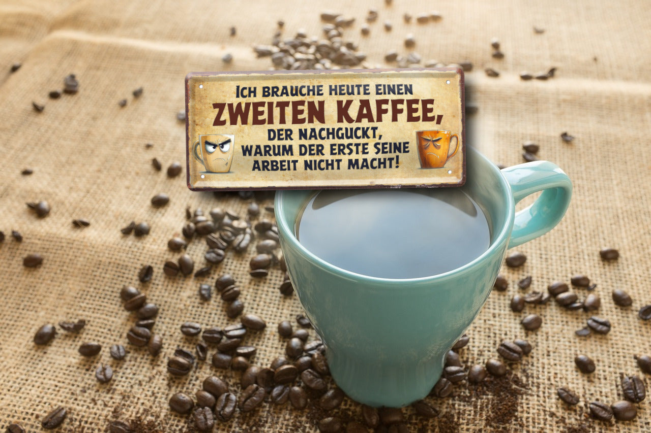 Blechschild ''Ich brauche heute eine zweiten Kaffee'' 28x12cm