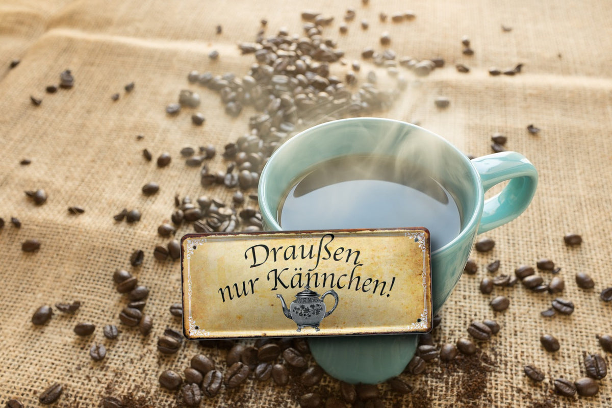 Blechschild ''Draußen nur Kännchen'' 28x12cm