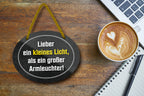 Blechschild ''Lieber ein kleines Licht als ein großer Armleuchter'' 18x14cm