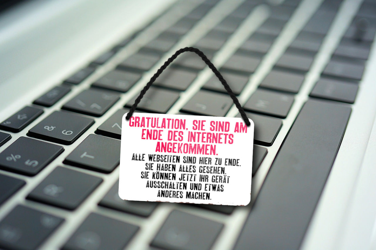 Blechschild ''Gratulation, sie sind am Ende des Internets'' 18x12cm