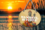 Blechschild ''Namaste, Bitches'' 18x14cm