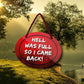 Blechschild ''Hell was full so i came back'' 18x14cm