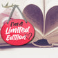 Blechschild ''I'm a limited Edition'' 18x14cm