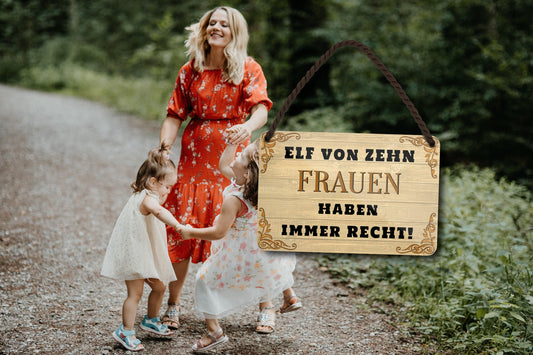 Blechschild ''Elf von Zehn Frauen haben immer recht'' 18x12cm