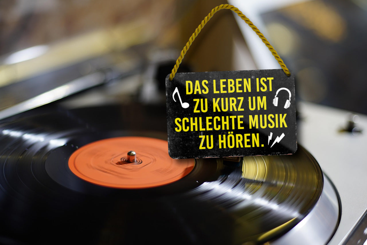 Blechschild ''Das Leben ist zu kurz um schlechte Musik zu hören'' 18x12cm