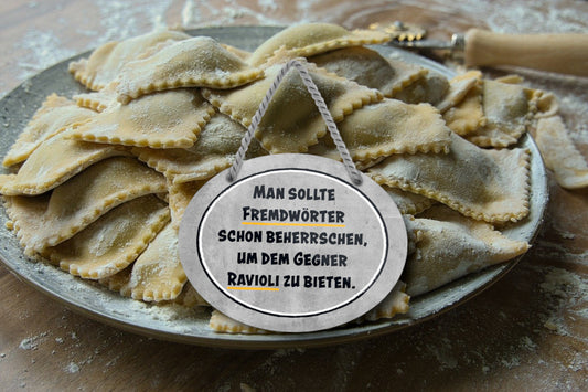 Blechschild ''Man sollte Fremdwörter schon beherrschen Ravioli'' 18x14cm