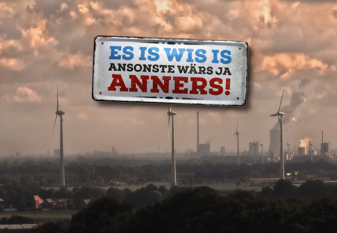 Blechschild ''Es is wis is ansonste wärs ja anders'' 28x12cm