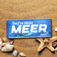 Blechschild ''Darf es etwas Meer sein'' 28x12cm